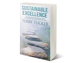 Livro Sustainable Excellence Ten Principles To Leading Your Uncommon And Extraordinary Life de Terry Tucker (Inglês - Capa Dura)