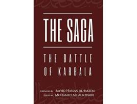 Livro The Saga The Battle of Karbala de Mohamed Ali Albodairi (Inglês)