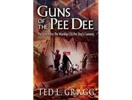 Livro Guns of the Pee Dee de Ted L Gragg (Inglês)