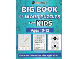 Livro Big Book Of Word Puzzle For Kids Ages 1012 120 Word Games For Kids Aged 1012 de Brain Trainer (Inglês)