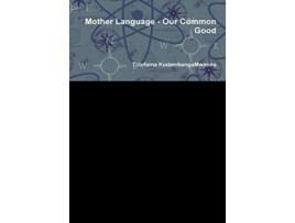 Livro Mother Language Our Common Good de Tolofaina Kudambangamwanna (Inglês - Capa Dura)