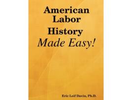 Livro American Labor History Made Easy! Eric Leif Davin (Inglês)