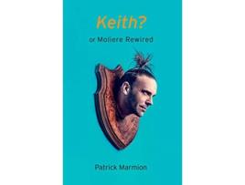 Livro Keith or Moliere Rewired de Patrick Marmion (Inglês)