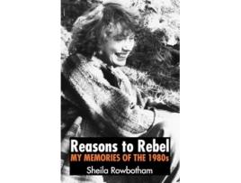 Livro Reasons to Rebel de Sheila Rowbotham (Inglês)