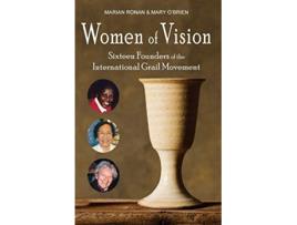 Livro Women of Vision Sixteen Founders of the International Grail Movement de Marian Ronan Mary OBrien (Inglês)