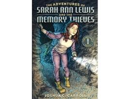 Livro The Adventures of Sarah Ann Lewis and the Memory Thieves Sentinels de Joshua C Carroll (Inglês)