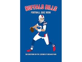 Livro Buffalo Bills Football Quiz Book 500 Questions on the Legends of Orchard Park Sports Quiz Books de Chris Bradshaw (Inglês)