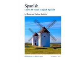 Livro SPANISH Learn 35 words to speak Spanish de Peter Roberts e Helena Roberts (Inglês)