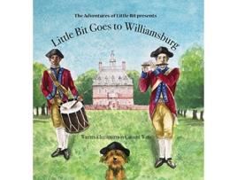 Livro Little Bit Goes to Williamsburg The Adventures of Little Bit 3 de Caroline Ward (Inglês)
