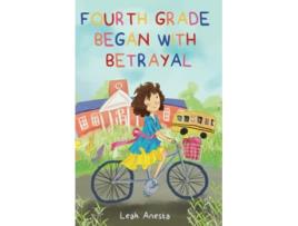 Livro Fourth Grade Began with Betrayal de Leah Anesta (Inglês)