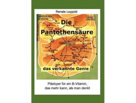 Livro Die Pantothensäure das verkannte Genie German Edition de Renate Leypold (Alemão)