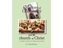 Livro A History of Christianity and the church of Christ de Charlie Brackett (Inglês)