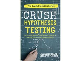 Livro Crush Hypothesis Testing de Allison Dillard e Jennifer Flenner (Inglês)