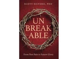 Livro UnBreakable From Past Pain to Future Glory de Scott Silverii (Inglês)