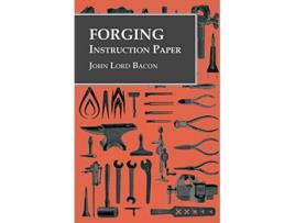 Livro Forging Instruction Paper de John Lord Bacon (Inglês)