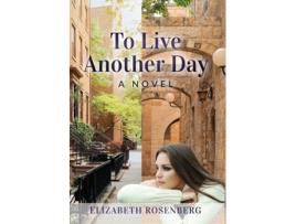 Livro To Live Another Day de Elizabeth Rosenberg (Inglês - Capa Dura)