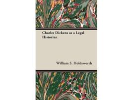 Livro Charles Dickens as a Legal Historian de William S Holdsworth (Inglês)