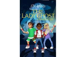 Livro The Lady Ghost The Decoders de Alba Arango (Inglês)