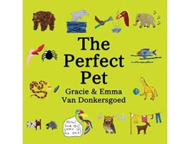 Livro The Perfect Pet de Gracie Van Donkersgoed Emma Van Donkersgoed (Inglês)