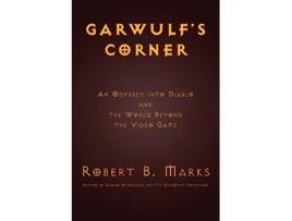 Livro Garwulfs Corner An Odyssey Into Diablo and the World Beyond the Video Game de Robert B Marks (Inglês)