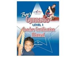 Livro Gymnastics Boys Level 1 Coaches Certification de Rita Brown (Inglês)