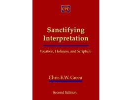 Livro Sanctifying Interpretation Vocation Holiness and Scripture de Chris EW Green (Inglês)