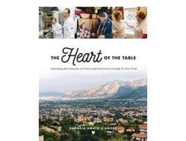 Livro The Heart of the Table Unlocking the treasures to family and community through Sicilian food de Carmela Amato DAmore (Inglês)