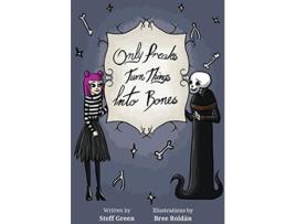 Livro Only Freaks Turn Things Into Bones de Steff Green (Inglês)