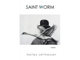 Livro Saint Worm Poems de Hailey Leithauser (Inglês)