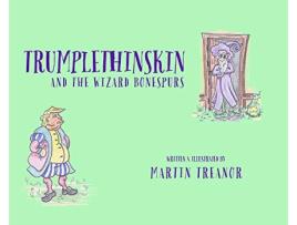 Livro Trumplethinskin and the Wizard Bonespurs 0 The Tales of Trumplethinskin de Martin Treanor (Inglês - Capa Dura)