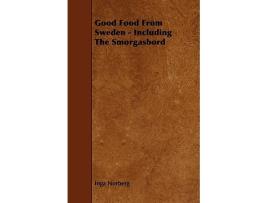 Livro Good Food From Sweden Including The Smorgasbord de Inga Norberg (Inglês)