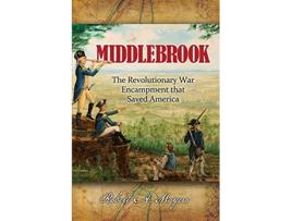 Livro Middlebrook The Encampment That Saved America de Robert A Mayers (Inglês)