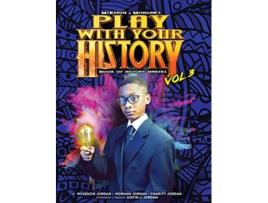 Livro Play with Your History Vol 3 Book of History Makers 3 McKenzie Morgans de Charity Jordan McKenzie Jordan Morgan Jordan (Inglês)