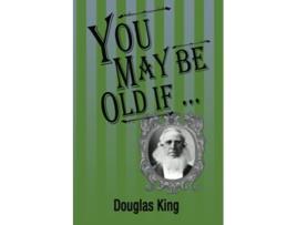 Livro You May Be Old If de DOUGLAS KING (Inglês)