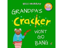 Livro Grandpas Cracker Wont Go Bang a funny book about Christmas for children aged 37 years Grannys Blunders de Becci Murray (Inglês)