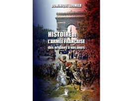 Livro Histoire de larmée française des origines à nos jours French Edition de Dominique Lormier (Francês)