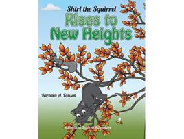 Livro Shirl the Squirrel Rises to New Heights de Barbara A Fanson (Inglês - Capa Dura)