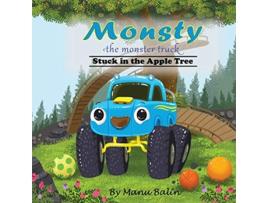 Livro Monsty the Monster Truck Stuck In the Apple Tree de Manu Balin (Inglês)