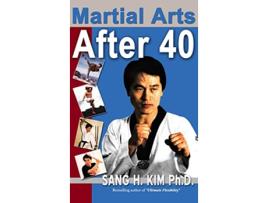 Livro Martial Arts After 40 de Sang Kim (Inglês)