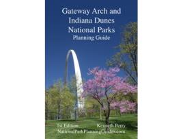 Livro Gateway Arch and Indiana Dunes National Parks Planning Guide de Kenneth Perry (Inglês)
