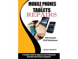 Livro Mobile Phones and Tablets Repairs de Chukky Oparandu (Inglês)