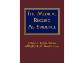 Livro The Medical Record as Evidence de Elliott B Oppenheim (Inglês)