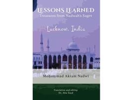 Livro Lessons Learned Treasures from Nadwahs Sages de Mohammad Akram Nadwi (Inglês)