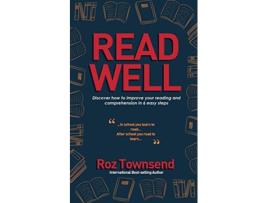 Livro Read Well Discover how to improve your reading and comprehension in 6 easy steps de Roz Townsend (Inglês)