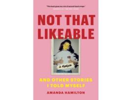 Livro Not That Likeable And Other Stories I Told Myself de Amanda Hamilton (Inglês)