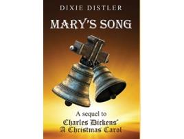 Livro Marys Song A Sequel to Charles Dickens A Christmas Carol de Dixie Distler (Inglês)