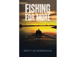 Livro Fishing for More A Memoir de Brett Bloemendaal Brett Bloemendaal (Inglês)