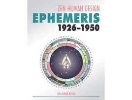 Livro Zen Human Design Ephemeris 19261950 Zen Human Design Ephemeris 20th Century de Chaitanyo (Inglês)