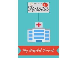 Livro My Stay In Hospital My Hospital Journal de Petal Publishing Co (Inglês)