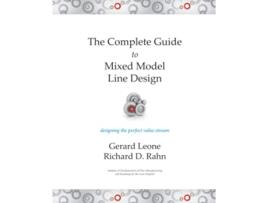 Livro The Complete Guide to Mixed Model Line Design Designing the Perfect Value Stream de Richard D Rahn Gerard Leone (Inglês)